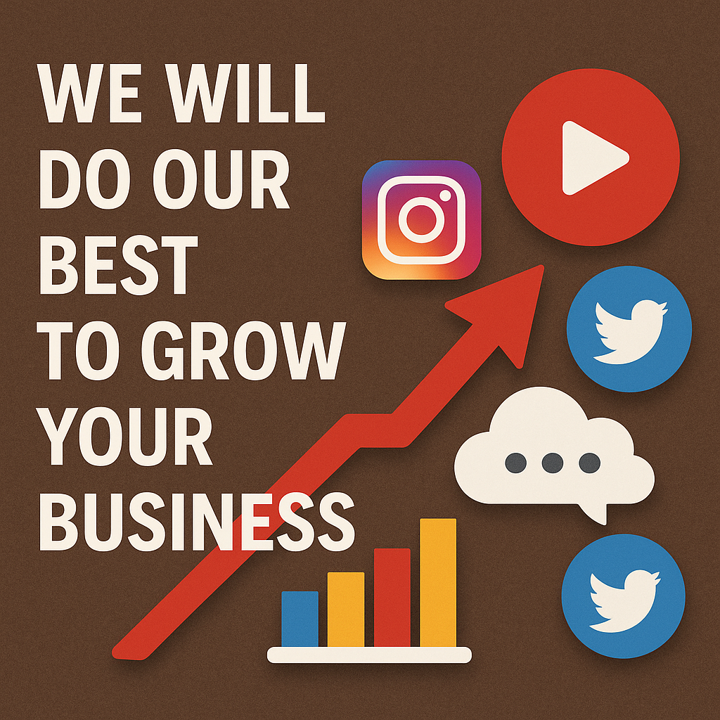 we Will Do Our Best To Grow Your Business​